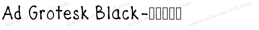 Ad Grotesk Black字体转换